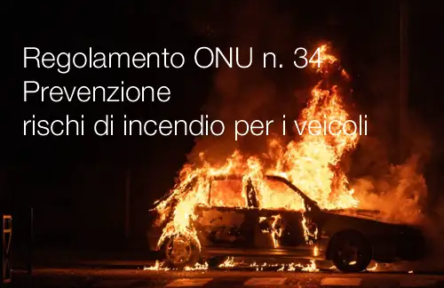 Regolamento ONU n. 34 - Prevenzione dei rischi di incendio per i veicoli